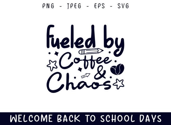 Fueled by Coffee Chaos Back to School: A Creative Design for Every Occasion